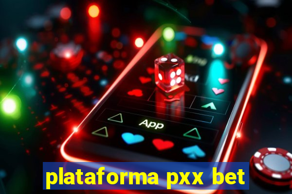 plataforma pxx bet